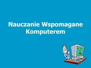nauczanie wspomagane komputerem