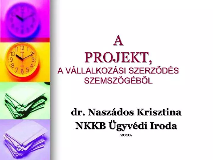 a projekt a v llalkoz si szerz d s szemsz g b l