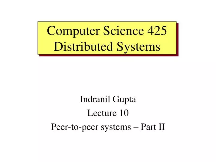 indranil gupta lecture 10 peer to peer systems part ii