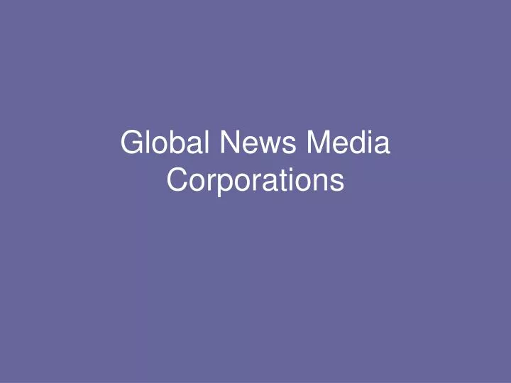 global news media corporations