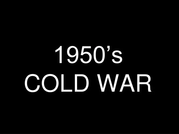 1950 s cold war