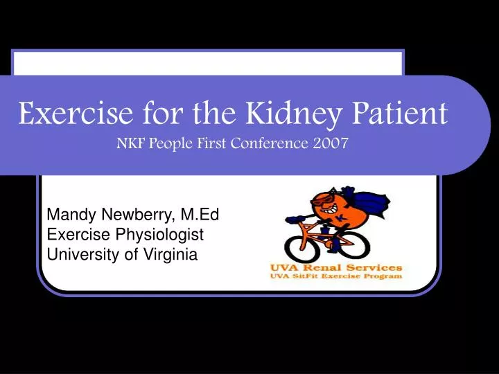 exercise for the kidney patient nkf people first conference 2007