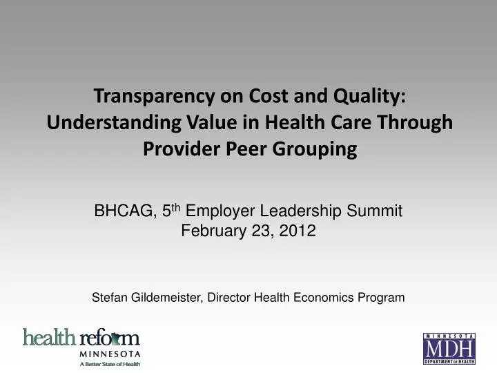 transparency on cost and quality understanding value in health care through provider peer grouping