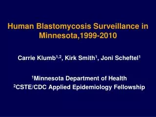 Human Blastomycosis Surveillance in Minnesota,1999-2010