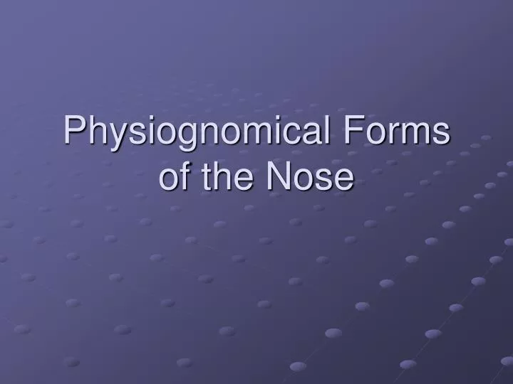 physiognomical forms of the nose