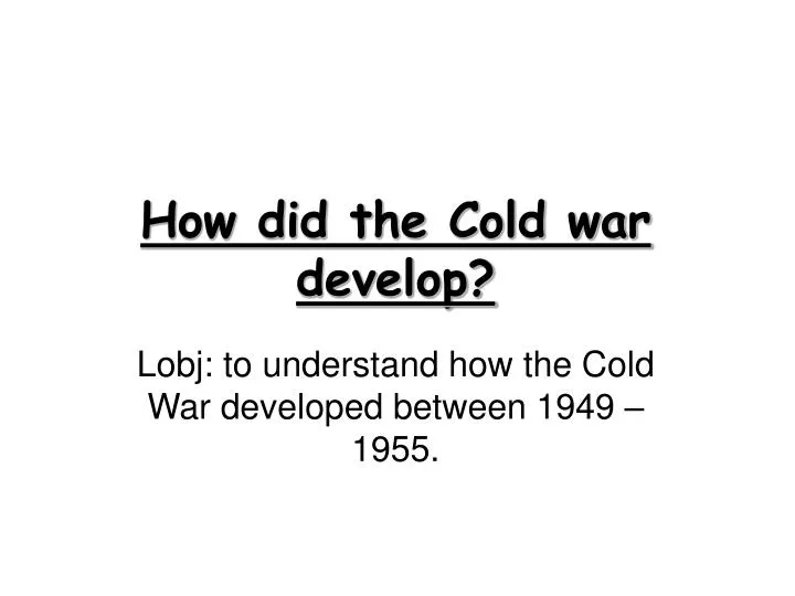 how did the cold war develop