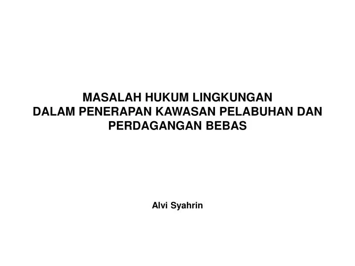 masalah hukum lingkungan dalam penerapan kawasan pelabuhan dan perdagangan bebas