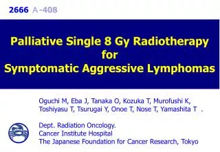 Palliative Single 8 Gy Radiotherapy for Symptomatic Aggressive Lymphomas