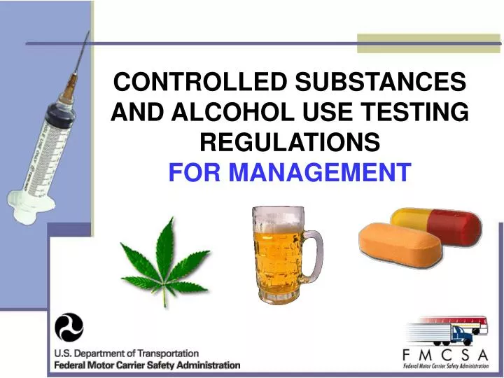 controlled substances and alcohol use testing regulations for management