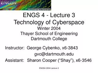 Instructor: George Cybenko, x6-3843 			gvc@dartmouth