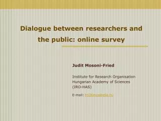 Dialogue between researchers and the public: online survey