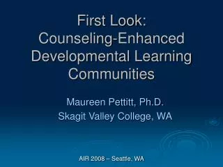 First Look: Counseling-Enhanced Developmental Learning Communities