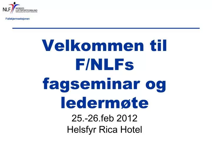 velkommen til f nlfs fagseminar og lederm te 25 26 feb 2012 helsfyr rica hotel