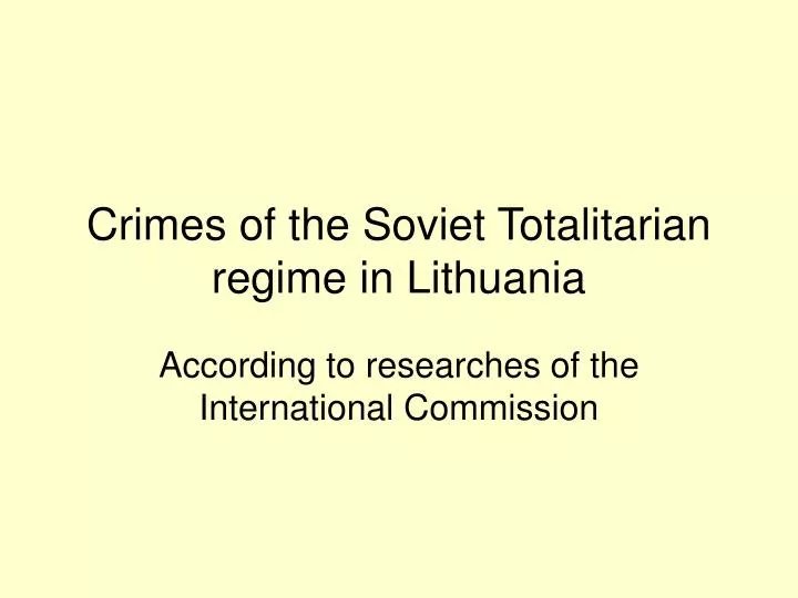 crimes of the soviet totalitarian regime in lithuania