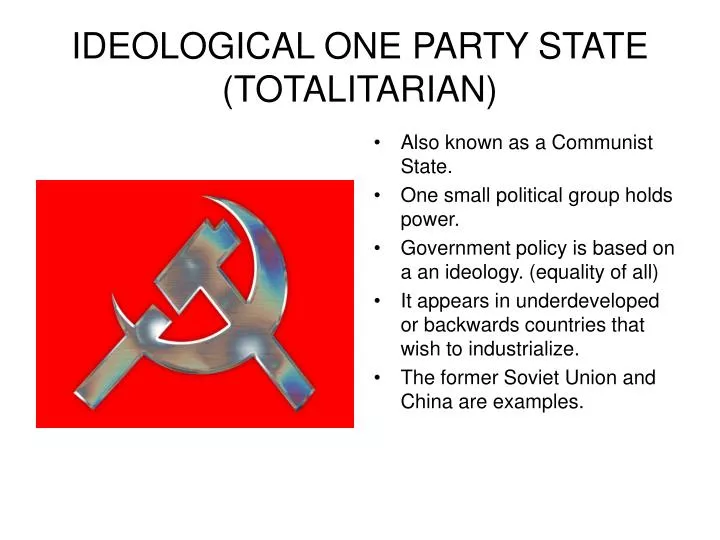 ideological one party state totalitarian