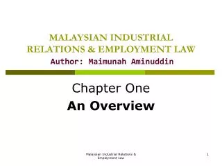 MALAYSIAN INDUSTRIAL RELATIONS &amp; EMPLOYMENT LAW Author: Maimunah Aminuddin