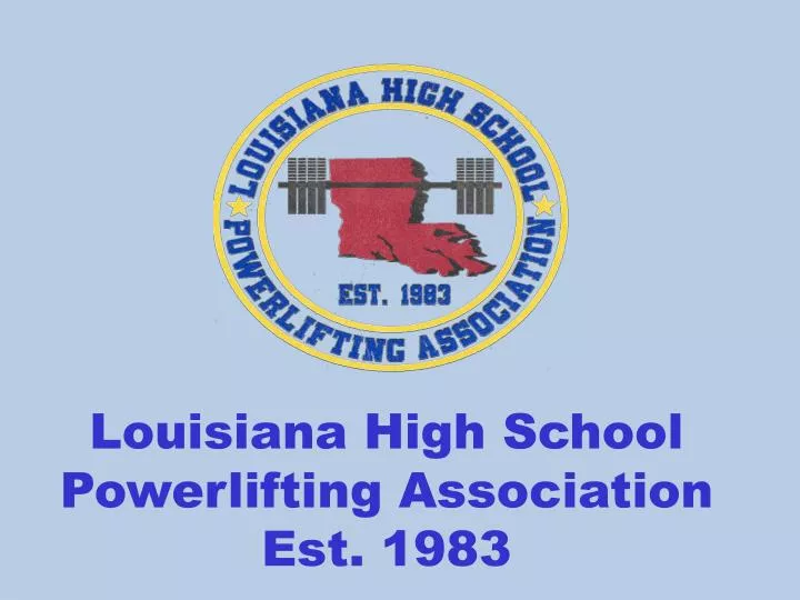 louisiana high school powerlifting association est 1983