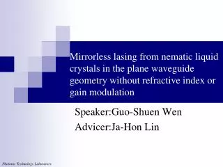 Speaker:Guo-Shuen Wen Advicer:Ja-Hon Lin