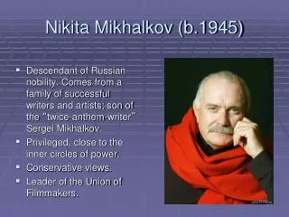 Nikita Mikhalkov (b.1945)