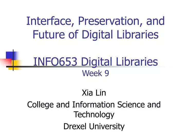 interface preservation and future of digital libraries info653 digital libraries week 9