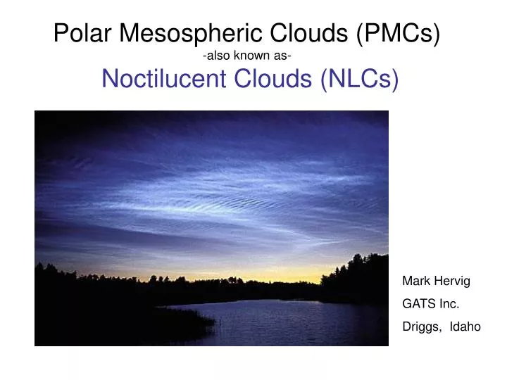 polar mesospheric clouds pmcs also known as noctilucent clouds nlcs