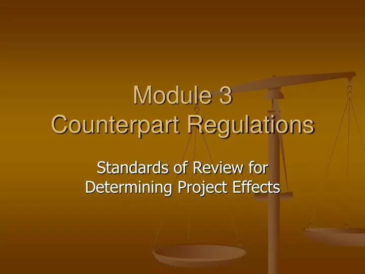module 3 counterpart regulations