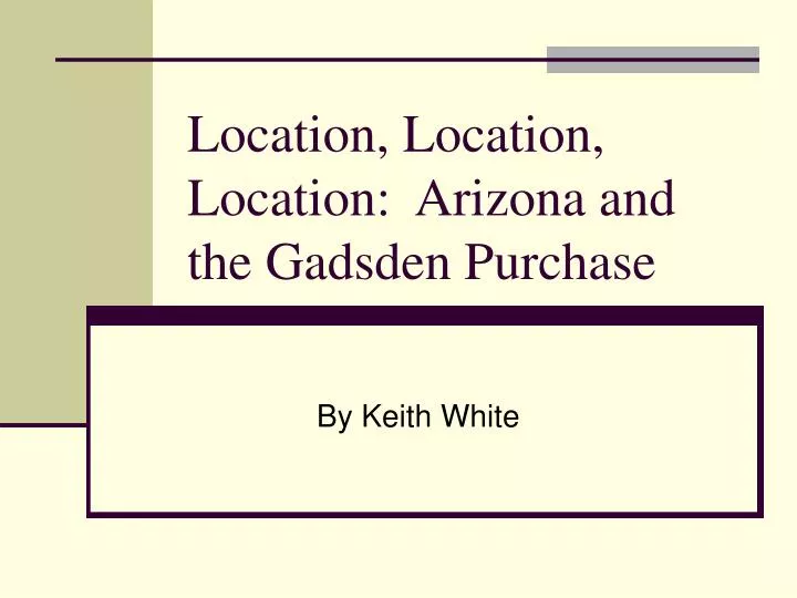 location location location arizona and the gadsden purchase