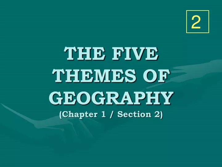 the five themes of geography chapter 1 section 2