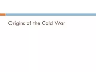 Origins of the Cold War