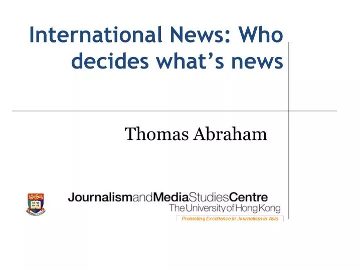 international news who decides what s news