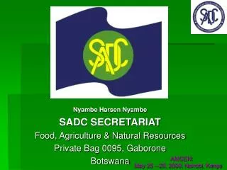 Nyambe Harsen Nyambe SADC SECRETARIAT Food, Agriculture &amp; Natural Resources