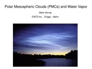 Polar Mesospheric Clouds (PMCs) and Water Vapor