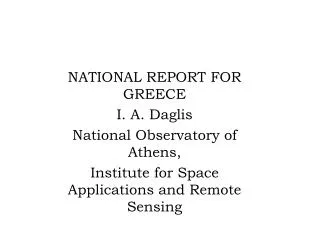 NATIONAL REPORT FOR GREECE I. A. Daglis National Observatory of Athens,