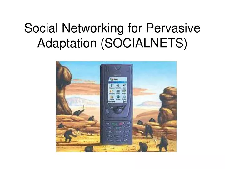 social networking for pervasive adaptation socialnets