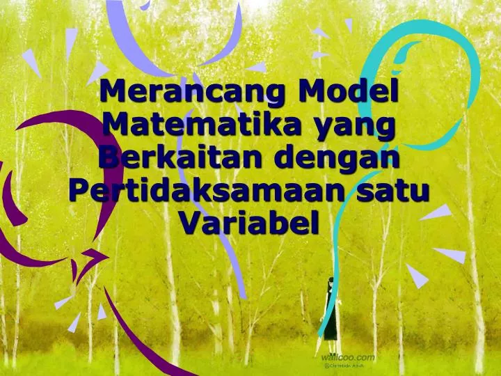 merancang model matematika yang berkaitan dengan pertidaksamaan satu variabel