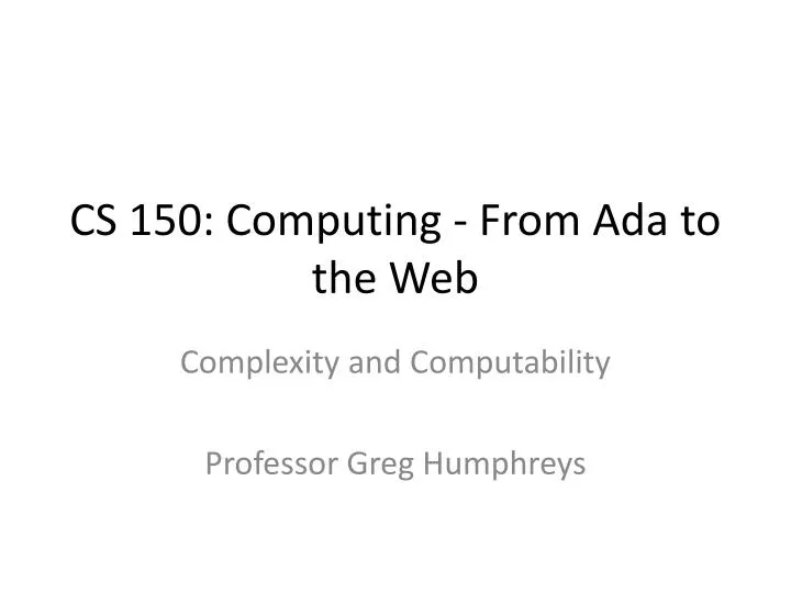 cs 150 computing from ada to the web