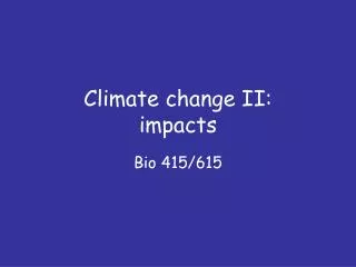 Climate change II: impacts
