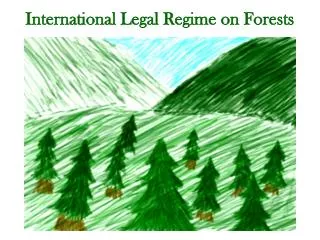 International Legal Regime on Forests