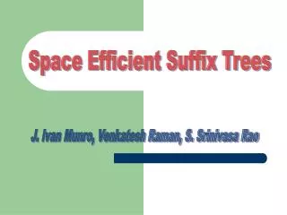 Space Efficient Suffix Trees