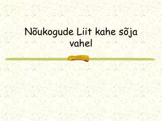 n ukogude liit kahe s ja vahel