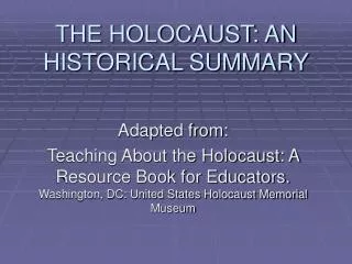 THE HOLOCAUST: AN HISTORICAL SUMMARY