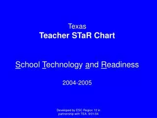 Texas Teacher STaR Chart S chool T echnology a nd R eadiness 2004-2005