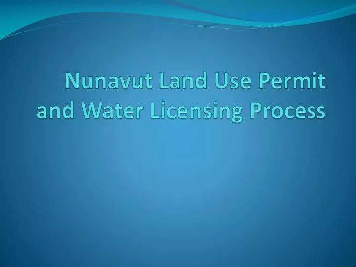 nunavut land use permit and water licensing process