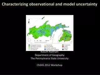 Characterizing observational and model uncertainty Kusum Naithani Department of Geography