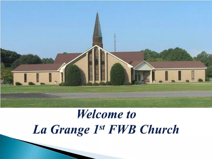 welcome to la grange 1 st fwb church