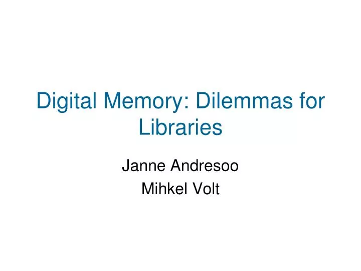digital memory dilemmas for libraries