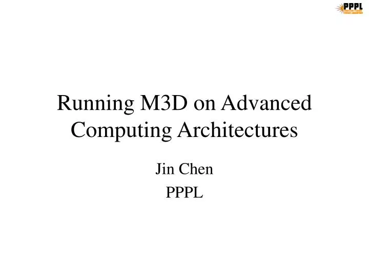 running m3d on advanced computing architectures