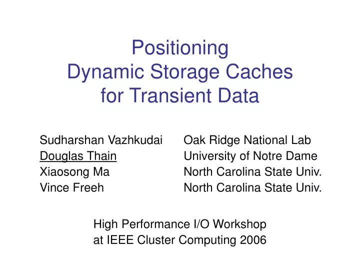 positioning dynamic storage caches for transient data