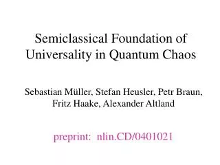 Semiclassical Foundation of Universalit y in Quantum Chaos
