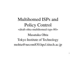 Multihomed ISPs and Policy Control &lt;draft-ohta-multihomed-isps-00&gt;